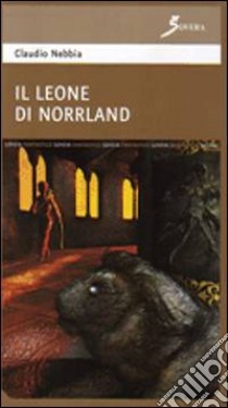 Il leone di Norrland libro di Nebbia Claudio