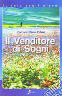 Il venditore dei sogni libro di Patrizi Barbara M.