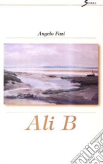 Ali B libro di Fazi Angelo