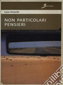 Non particolari pensieri libro di Attardo Luca