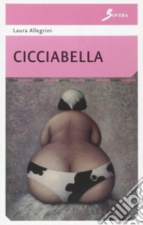 Cicciabella libro di Allegrini Laura