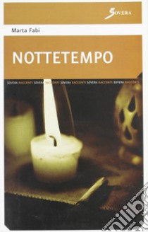 Nottetempo libro di Fabi Marta