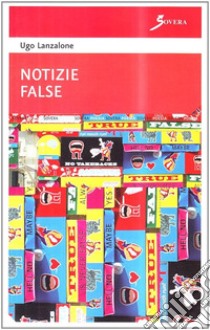 Notizie false libro di Lanzalone Ugo