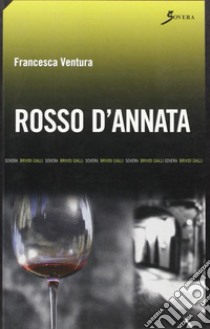 Rosso d'annata libro di Ventura Francesca