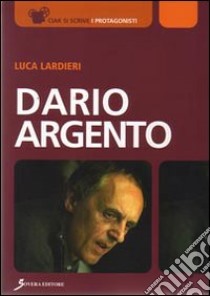 Dario Argento. Ediz. illustrata libro di Lardieri Luca