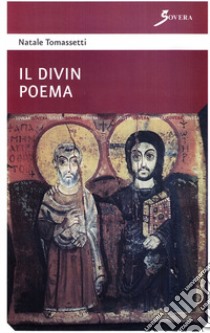 Il divin poema libro di Tomassetti Natale