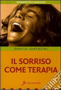 Il sorriso come terapia libro di Lorenzini Danila