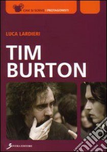 Tim Burton libro di Lardieri Luca