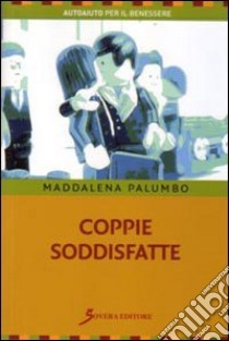 Coppie soddisfatte libro di Palumbo Maddalena