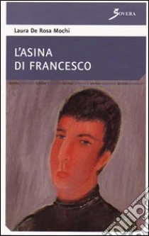 L'asina di Francesco libro di De Rosa Mochi Laura