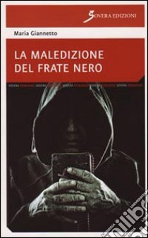 La Maledizione del frate nero libro di Giannetto Maria