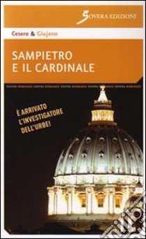 Sampietro e il cardinale libro di Cesare & Giujano