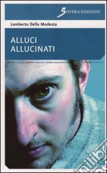 Alluci allucinati libro di Della Modesta Lamberto