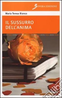 Il sussurro dell'anima libro di Bianco M. Teresa