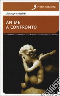 Anime a confronto libro di Ghisellini Giuseppe