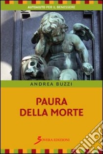 Paura della morte libro di Buzzi Andrea