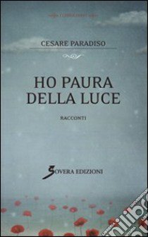 Ho paura della luce libro di Paradiso Cesare