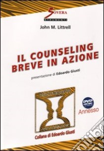 Il counseling breve in azione. Con DVD libro di Littrell John M.