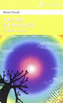 Cantar de mi amor «giallo» libro di Piccoli Renzo