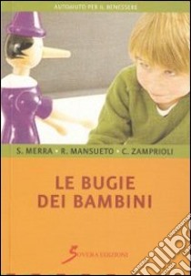 Le bugie dei bambini libro di Merra Salvatore; Mansueto Rosanna; Zamprioli Cristiano