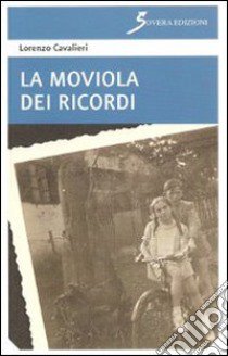 La moviola dei ricordi libro di Cavalieri Lorenzo