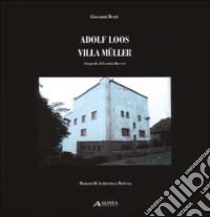 Adolf Loos: villa Müller libro di Denti Giovanni