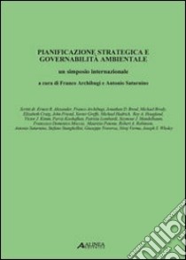 Pianificazione strategica e governabilità ambientale libro di Archibugi Franco