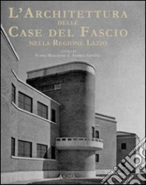 Architettura delle case del fascio libro di Mangione F. (cur.); Soffitta A. (cur.)