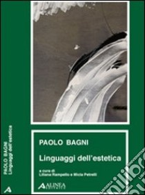 Linguaggi dell'estetica contemporanea libro di Bagni Paolo; Rampello L. (cur.); Petrelli M. (cur.)