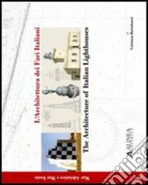 L'architettura dei fari italiani-Architecture of italian lighthouse. Ediz. bilingue. Vol. 1: Mar Adriatico e mar Ionio libro di Bartolomei Cristiana