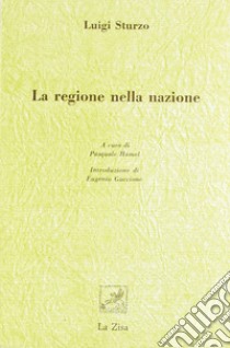 La regione nella nazione libro di Sturzo Luigi; Hamel P. (cur.); Guccione E. (cur.)