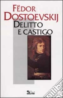 Delitto e castigo libro di Dostoevskij Fëdor