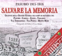 Salvare la memoria. Pasubio 1915-1918 libro di Gattera Claudio; Greselin Roberto