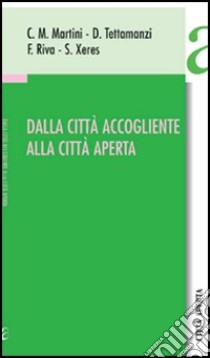 Dalla città accogliente alla città aperta libro