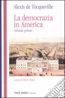 La democrazia in America libro di Tocqueville Alexis de