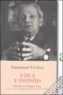 Etica e infinito. Dialoghi con Philippe Nemo libro di Lévinas Emmanuel - Nemo Philippe