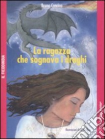 La Ragazza che sognava i draghi libro di Concina Bruno