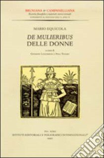 De mulieribus-Delle donne. Testo latino a fronte libro di Equicola Mario; Lucchesini G. (cur.); Totaro P. (cur.)