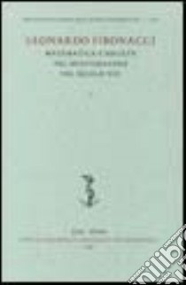 Matematica e società nel Mediterraneo nel secolo XIII libro di Fibonacci Leonardo