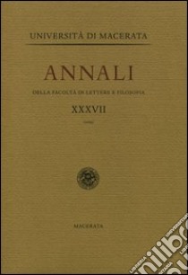 Annali della Facoltà di lettere e filosofia dell'Università di Macerata. Vol. 37 libro