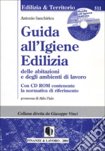 Guida all'igiene edilizia delle abitazioni e degli ambienti di lavoro. Con CD-ROM libro di Sanchirico Antonio