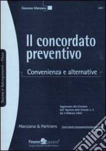 Il concordato preventivo. Convenienza e alternative libro di Manzana Giacomo