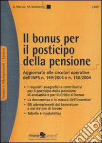 Il bonus per il posticipo della pensione libro di Marano A. (cur.); Solombrino M. (cur.)