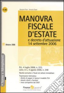 Manovra fiscale d'estate e decreto d'attuazione 14 settembre 2006 libro di Fiore Giovanni; Claser Antonio