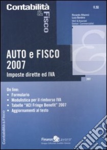 Auto e fisco 2007. Imposte dirette ed IVA libro di Albanesi Riccardo - Bandera Luca