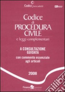 Codice di procedura civile e leggi complementari. A consultazione gui data con commento essenziale agli articoli libro