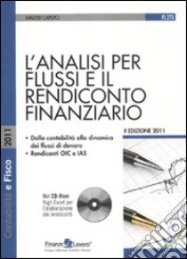 L'analisi per flussi e il rendiconto finanziario. Con CD-ROM libro di Caputo Walter