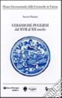 Ceramiche pugliesi dal XVII al XX secolo libro di Pansini Saverio