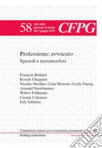 Professione: avvocato. Sguardi e metamorfosi libro