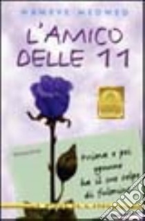 L'amico delle undici libro di Medwed Mameve